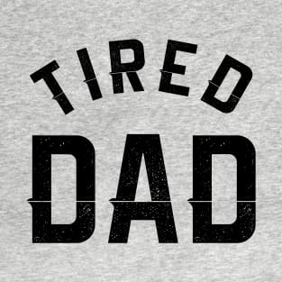 Tired dad T-Shirt